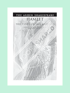 (PDF Free) Hamlet: The Texts of 1603 and 1623: Third Series (The Arden Shakespeare Third Series) by