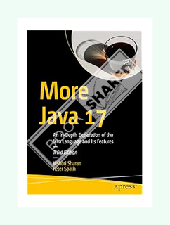 (DOWNLOAD) (Ebook) More Java 17: An In-Depth Exploration of the Java Language and Its Features by Ki