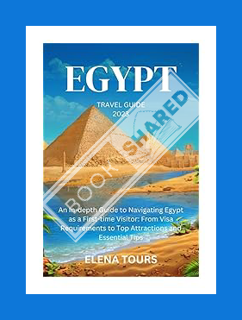 PDF Download EGYPT TRAVEL GUIDE 2023: An In-Depth Guide to Navigating Egypt as A First-Time Visitor: