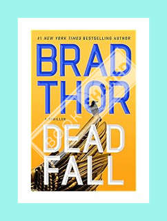(PDF Ebook) Dead Fall: A Thriller (The Scot Harvath Series Book 22) by Brad Thor