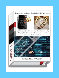 PDF Free Create a Free and Full Secure Linux DEBIAN 12.1 Web Server: With latest version of Apache,