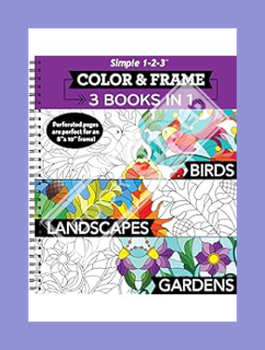 FREE PDF Color & Frame - 3 Books In 1 - Birds, Landscapes, Gardens (Adult Coloring Book - 79 Images