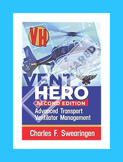 PDF Download Vent Hero: Advanced Transport Ventilator Management by Charles F. Swearingen