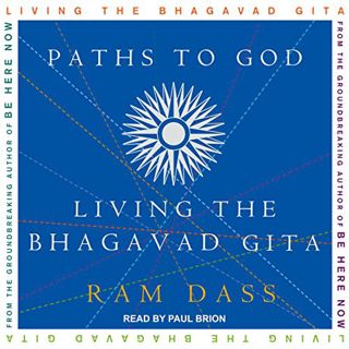 [ACCESS] [EBOOK EPUB KINDLE PDF] Paths to God: Living the Bhagavad Gita by  Paul Brion,Ram Dass,Tant