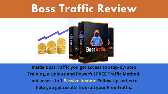 Boss Traffic Review – Make Passive Income FREE Traffic Method