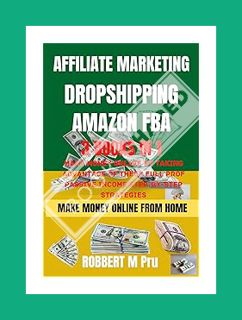 PDF Download How To Make Money From Dropshipping, Amazon FBA & Affiliate Marketing in 2022, 2023 & B