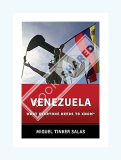 PDF FREE Venezuela: What Everyone Needs to Know by Miguel Tinker Salas