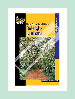 (Pdf Ebook) Best Easy Day Hikes Raleigh-Durham (Best Easy Day Hikes Series) by Peter Reylek