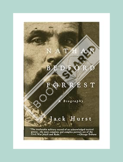 (FREE) (PDF) Nathan Bedford Forrest: A Biography by Jack Hurst