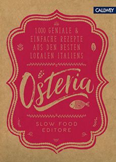 [READ PDF] Osteria: 1.000 geniale & einfache Rezepte aus den besten Lokalen Italiens