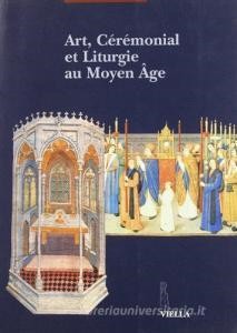 Read Epub Art, cérémonial et liturgie au Moyen Âge. Actes du Colloque (Lausanne-Fribourg, mars-mai 2