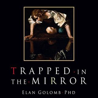 VIEW EPUB KINDLE PDF EBOOK Trapped in the Mirror: Adult Children of Narcissists in Their Struggle fo