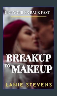 ebook read pdf ✨ BREAKUP to MAKEUP: How to Get Your Ex Back: Dating Advice (Love Advice Books B
