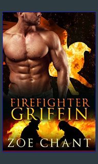 Read ebook [PDF] ⚡ Firefighter Griffin (Fire & Rescue Shifters)     Kindle Edition [PDF]