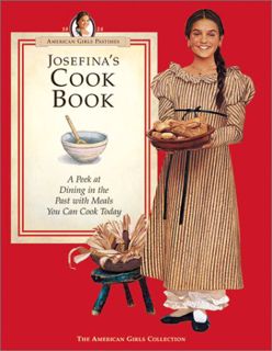 ACCESS [EPUB KINDLE PDF EBOOK] Josefina's Cook Book: A Peek at Dining in the Past with Meals You Can