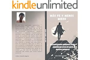 (Best Book) MÁS FE Y MENOS MIEDO: DESAFIANDO MIEDO PARA ABRAZAR LA FE QUE RESPLANDECE (Spanish Ed