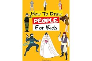 (Best Book) How To Draw People: Easy Step-by-Step Drawing Tutorial for Kids, Teens, and Beginners