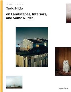 [PDF@] Todd Hido on Landscapes, Interiors, and the Nude: The Photography Workshop Series Written To