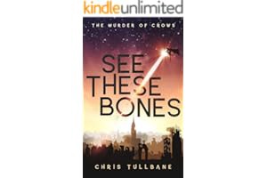 (Best Book) See These Bones: A Post-Apocalyptic Superhero Novel (The Post-Break World: The Murder