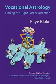 Read [PDF EBOOK EPUB KINDLE] Vocational Astrology: Finding the Right Career Direction by  Faye Blake