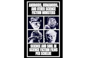 (Best Book) Androids, Humanoids, and Other Folklore Monsters: Science and Soul in Science Fiction