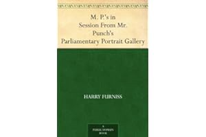 (Best Book) M. P.'s in Session From Mr. Punch's Parliamentary Portrait Gallery Online Reading