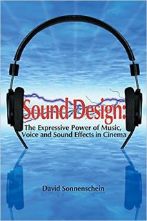 Download❤️eBook✔️ Sound Design: The Expressive Power of Music, Voice and Sound Effects in Cinema Ful