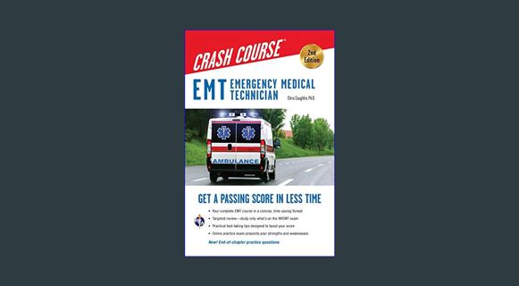 READ [E-book] EMT (Emergency Medical Technician) Crash Course with Online Practice Test, 2nd Editio