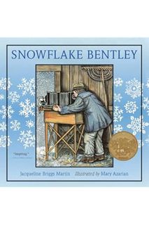 (Ebook Download) Snowflake Bentley: A Caldecott Award Winner by Jacqueline Briggs Martin