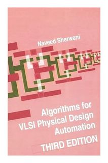 DOWNLOAD Ebook Algorithms for VLSI Physical Design Automation by Naveed A. Sherwani