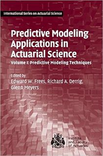 (Download❤️eBook)✔️ Predictive Modeling Applications in Actuarial Science: Volume 1, Predictive Mode
