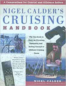 [View] KINDLE PDF EBOOK EPUB Nigel Calder's Cruising Handbook: A Compendium for Coastal and Offshore
