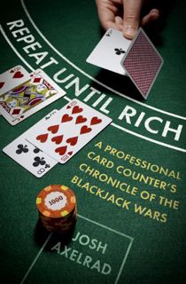 Get KINDLE PDF EBOOK EPUB Repeat Until Rich: A Professional Card Counter's Chronicle of the Blackjac