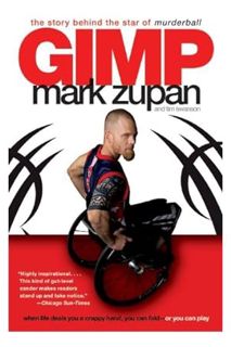 (DOWNLOAD) (Ebook) GIMP: The Story Behind the Star of Murderball by Mark Zupan