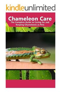 (FREE (PDF) Chameleon Care: The Complete Guide to Caring for and Keeping Chameleons as Pets by Tabit