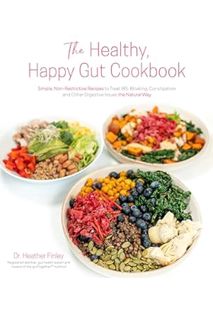 (Ebook Free) The Healthy, Happy Gut Cookbook: Simple, Non-Restrictive Recipes to Treat IBS, Bloating