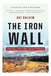 PDF Download The Iron Wall: Israel and the Arab World by Avi Shlaim Ph.D.