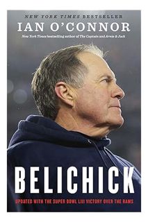 PDF Download Belichick: The Making of the Greatest Football Coach of All Time by Ian O'Connor
