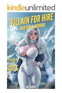 DOWNLOAD Ebook Villain for Hire, a Haremlit Slice of Life Adventure: Book 1: Bad Girls Abound by Jay