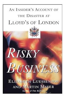 PDF Download Risky Business: An Insider's Account of the Disaster at Lloyd's of London by Elizabeth