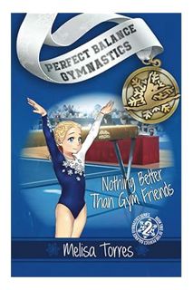 (PDF Download) Nothing Better Than Gym Friends (Perfect Balance Gymnastics Series Book 2) by Melisa