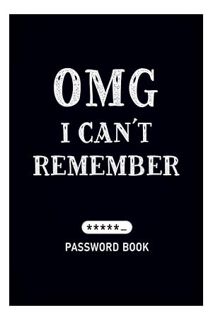 PDF Download Gag Gifts : OMG I Can't Remember : Password Book: Password Book with Alphabetical Tabs