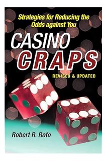 (Download (EBOOK) Casino Craps: Simple Strategies for Playing Smart, Lowering Risk, and Winning More