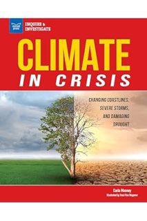 DOWNLOAD EBOOK Climate in Crisis: Changing Coastlines, Severe Storms, and Damaging Drought by Carla