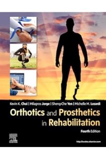(DOWNLOAD) (Ebook) Orthotics and Prosthetics in Rehabilitation by Kevin K Chui PT DPT PhD GCS OCS CE