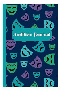 (PDF Download) Audition Journal: Audition Log Book for Actors, Singers, Performers by High Note Pres