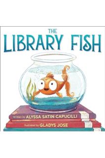 (PDF Download) The Library Fish (The Library Fish Books) by Alyssa Satin Capucilli