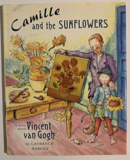 PDF/Ebook Camille and the Sunflowers (Anholt's Artists Books For Children) _  Laurence Anholt (Auth