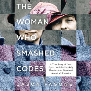 View EBOOK EPUB KINDLE PDF The Woman Who Smashed Codes: A True Story of Love, Spies, and the Unlikel