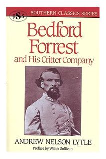 Download (EBOOK) Bedford Forrest: and His Critter Company by Andrew Nelson Lytle